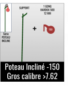 Kit Poteau Incliné 150 - Gros Calibre